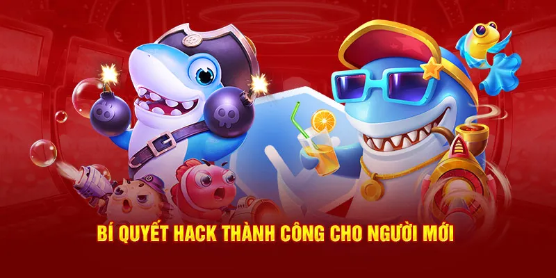 Bí quyết hack bắn cá thành công cho người mới