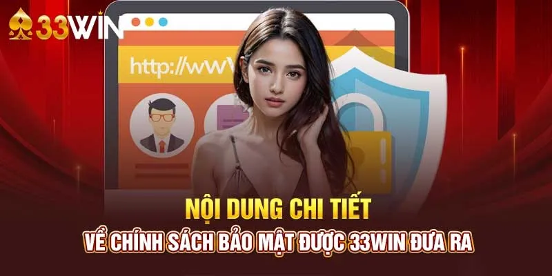 Nội dung chi tiết về chính sách bảo mật 33win năm 2024