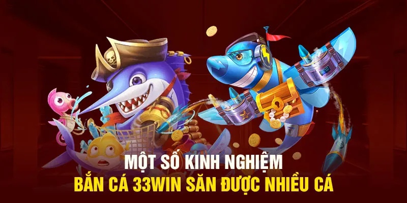 Bí quyết chơi game bắn cá 33Win cho người mới