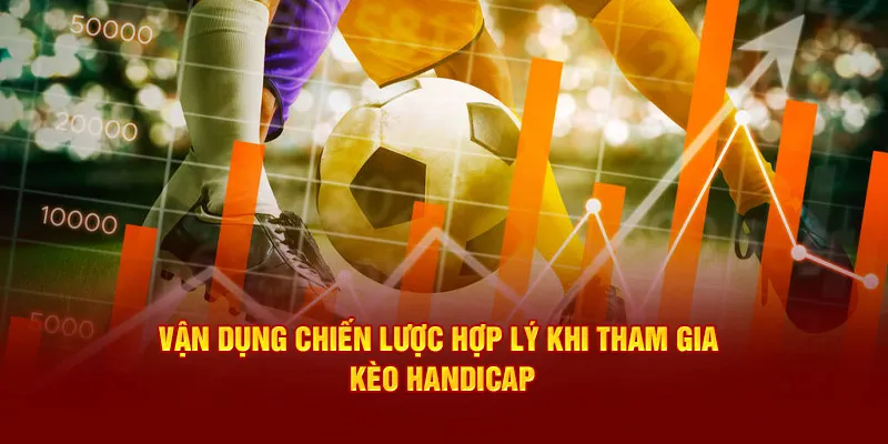 Kinh nghiệm cá cược kèo handicap hiệu quả