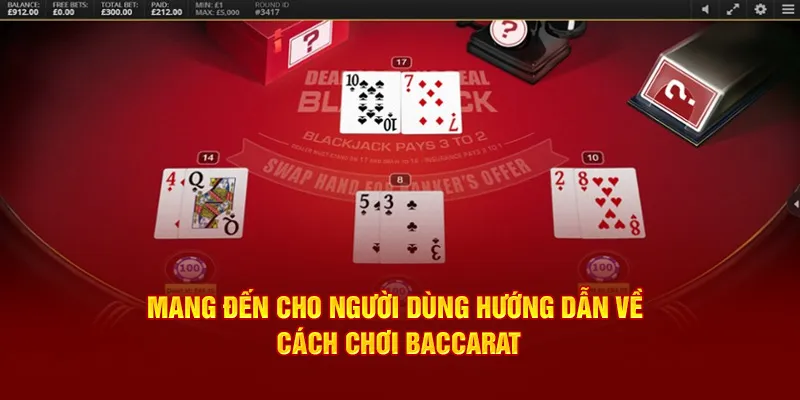 Mang đến cho thành viên hướng dẫn về cách chơi baccarat