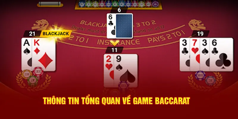 Thông tin tổng quan về game baccarat