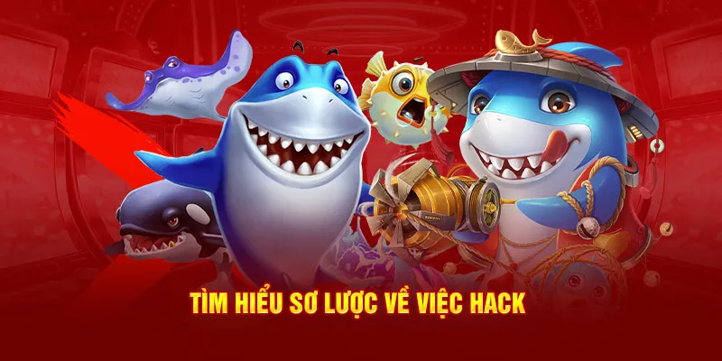 Tìm hiểu sơ lược về việc hack bắn cá